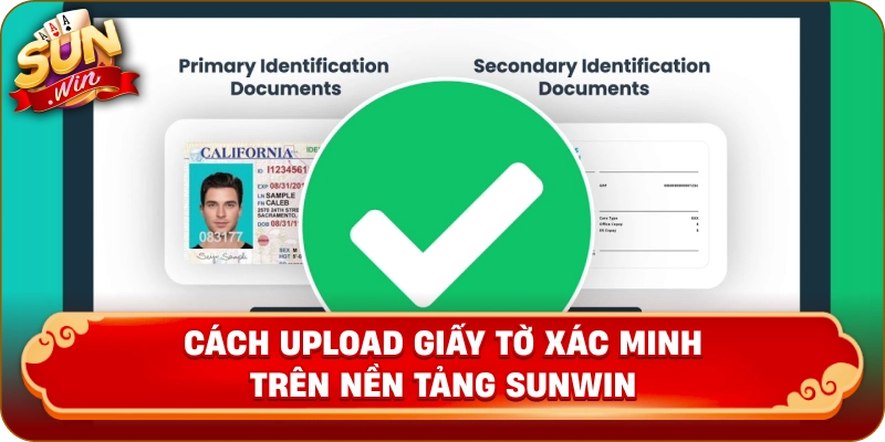 Cách upload giấy tờ xác minh trên nền tảng Sunwin